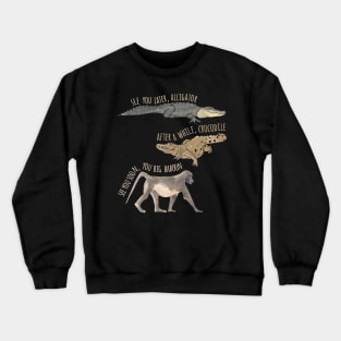 See You Later, Alligator Crewneck Sweatshirt